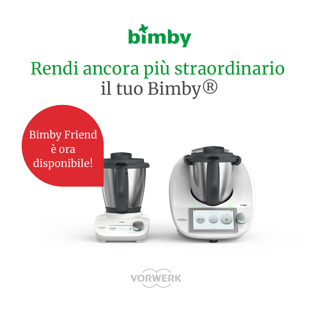 Rendi Bimby® ancora più straordinario grazie al nuovissimo Bimby Friend!